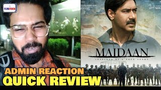 Maidaan Quick Review  Admin REACTION  Ajay Devgn [upl. by Aissatan]