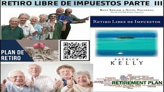 RETIRO LIBRE DE IMPUESTOS PARTE III [upl. by Sido]