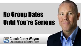 No Group Dates Until Youre Serious [upl. by Arly]