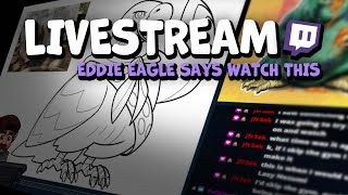 Eddie Eagle Says Watch This \\ Full Twitch Livestream [upl. by Milburr]