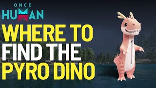 Where to find the Pyro Dino Deviant in Once Human [upl. by Lilahk840]