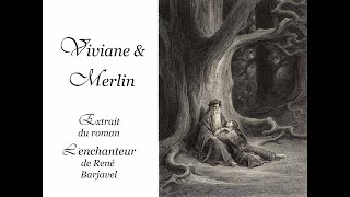 Viviane et Merlin Lenchanteur René Barjavel La plus belle histoire damour [upl. by Silsbye]