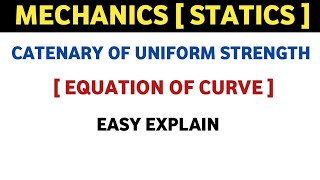 Catenary  catenary of uniform strength  mechanics  statics  equation of curve [upl. by Pincas]