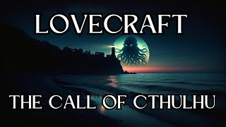 The Call of Cthulhu By HP Lovecraft Audiobook [upl. by Giliane]