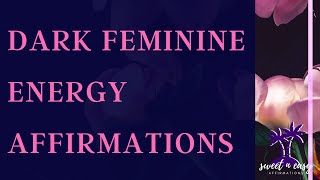 Dark Feminine Energy Affirmations [upl. by Aneez]