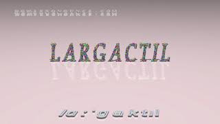 Largactil  pronunciation [upl. by Lincoln]