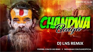 Chandwa Baiga  Edm Drop  DJ Lns [upl. by Leinnad]