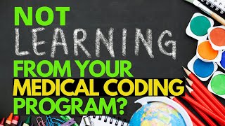 WHAT TO DO WHEN YOURE NOT LEARNING FROM YOUR MEDICAL CODING PROGRAM [upl. by Gottwald]