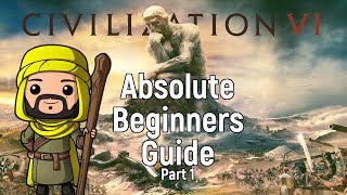 Civilization VI Absolute Beginners Guide  Part 1 [upl. by Ainahs]