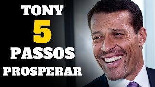 5 PASSOS DA PROSPERIDADE  COM TONY ROBBINS  DUBLADO [upl. by Fernando]