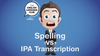 Spelling vs IPA Transcription [upl. by Thetes]