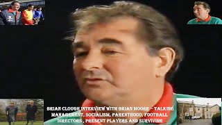 BRIAN CLOUGH INTERVIEW WITH BRIAN MOORE–ON MANAGEMENT SOCIALISM PARENTHOOD AND FOOTBALL DIRECTORS [upl. by Eiznekcm106]