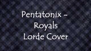 Pentatonix  Royals Lyrics Video HD [upl. by Eeresed920]