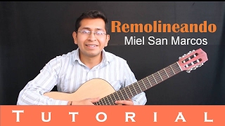 Remolineando  Versión Miel San Marcos Tutorial guitarra [upl. by Eecyak]