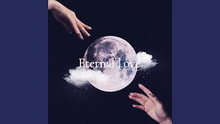 Eternal love [upl. by Ylloh]