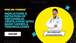 Indications and Initiations of Mechanical ventilator with Basic Modes and Terminologies [upl. by Leiria949]