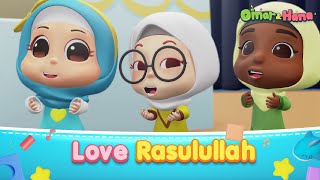 NEW EPISODE Love Rasullulah  Islamic Series amp Songs For Kids  Omar amp Hana English [upl. by Cyril]