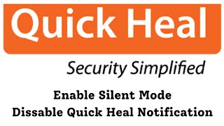 Quick Heal  How to Disable Quick Heal Notification  Silent Mode enable in Quick Heal [upl. by Airekahs]