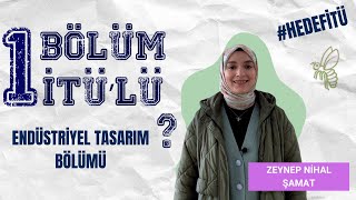 Bir Bölüm Bir İTÜlü  Endüstriyel Tasarım Bölümü🐝 [upl. by Stannfield]