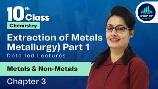 Extraction of Metals Metallurgy Part 1  Metals amp NonMetals  Ch 3 L9  CBSE Class 10 Chemistry [upl. by Nydia]