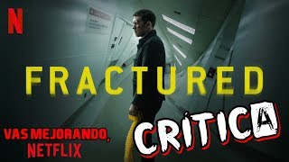 Fractura 2019 CRÍTICA  ¿Por fin una película buena de Netflix Fractured [upl. by Ennovyhc]