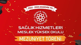 20222023 Akademik Yılı Sağlık Hizmetleri Meslek Yüksekokulu Mezuniyet Töreni [upl. by Che]