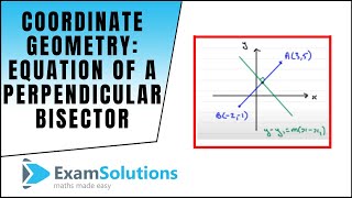 Coordinate Geometry  Equation of a perpendicular bisector  ExamSolutions [upl. by Nednil401]