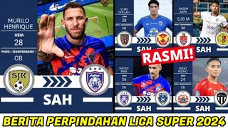 RASMI❗BERITA PERPINDAHAN PEMAIN LIGA SUPER 2024  MURILO HENRIQUE SERTAI JDT  PEMAIN IMPORT JDT [upl. by Sharlene]