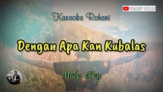 Dengan Apa Kan Kubalas  Symphony Worship  Karaoke  Male Key Piano Cover [upl. by Gavan630]