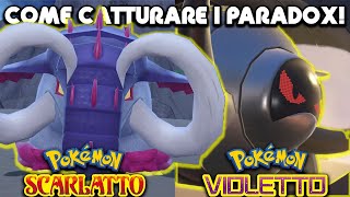 Come ottenere TUTTI i Pokémon PARADOX su Pokémon SCARLATTO e VIOLETTO [upl. by Fantasia]