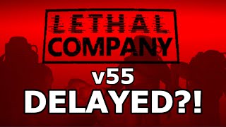 Lethal Company v55 is being DELAYED [upl. by Nandor]