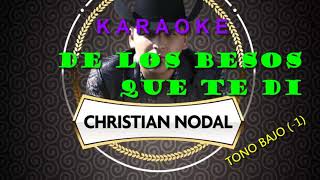 Karaoke Pista De los Besos que te di de Christian Nodal en tono bajo [upl. by Bilow]