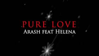 Pure Love  Arash Feat Helena Lyrics Video [upl. by Leede688]