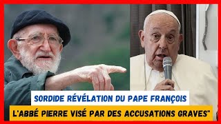 quotSordide révélation du pape François  Labbé Pierre visé par des accusations gravesquot [upl. by Ainuj927]