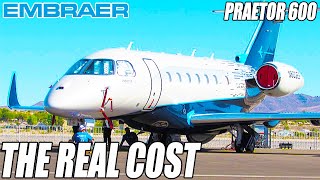 The Real Cost Of Owning An Embraer Praetor 600 [upl. by Ytrebil]