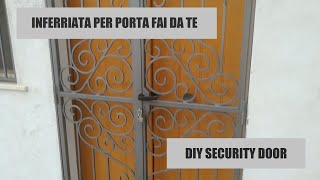 Inferriata Per Porta Fai Da Te  DIY Security Door [upl. by Hagile]