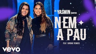 Yasmin Santos  Nem a Pau Ao Vivo ft Simone Mendes [upl. by Akessej367]