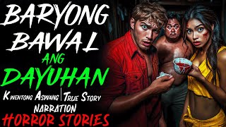 BARYONG BAWAL ANG DAYUHAN  Kwentong Aswang  True Story [upl. by Hellene]