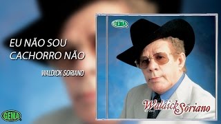 Waldick Soriano  Eu não sou cachorro não [upl. by Arama]