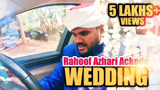 RAHOOF AZHARI WEDDING MOMENTS  Rahoof azhari akode  റഹൂഫ് അസ്‌ഹരി കല്ല്യാണദിനം [upl. by Schreck]