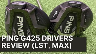 PING G425 DRIVER REVIEW LST MAX amp SFT [upl. by Nevet]