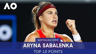 Aryna Sabalenkas Top 10 Points  Australian Open [upl. by Nosemaj]