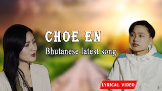 Choe En  Bhutanese NEW song  Phuntsho Wangdi  Lyrical video [upl. by Yrovi]