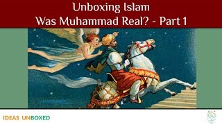 Unboxing Islam 🕋 Was Muhammad Real  Part 1 [upl. by Asenev]