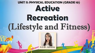 PE Grade 10  Active RecreationLIFESTYLE amp FITNESS 2nd Quarter MAPEH [upl. by Nosae]