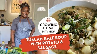 Growing Home Kitchen Tuscan Kale Soup with Potato amp Sausage [upl. by Ashling]