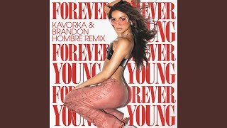 Forever Young Kavorka amp Brandon Hombre Remix [upl. by Reynolds]