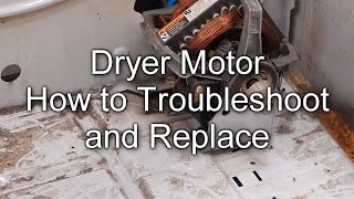 How to Troubleshoot and Replace your Dryer Motor [upl. by Imas]