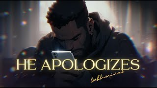 HE APOLOGIZES MAKE HIM FALL IN LOVE WITH YOU SUBLIMINAL AFFIRMATIONS LAW OF ATTRACTION [upl. by Murry]