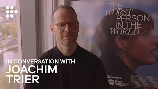 THE OSLO TRILOGY  In Conversation with Joachim Trier  MUBI [upl. by Yecnahc]